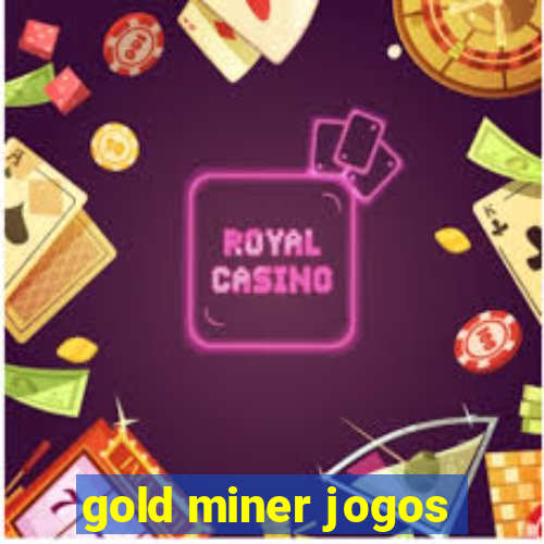 gold miner jogos